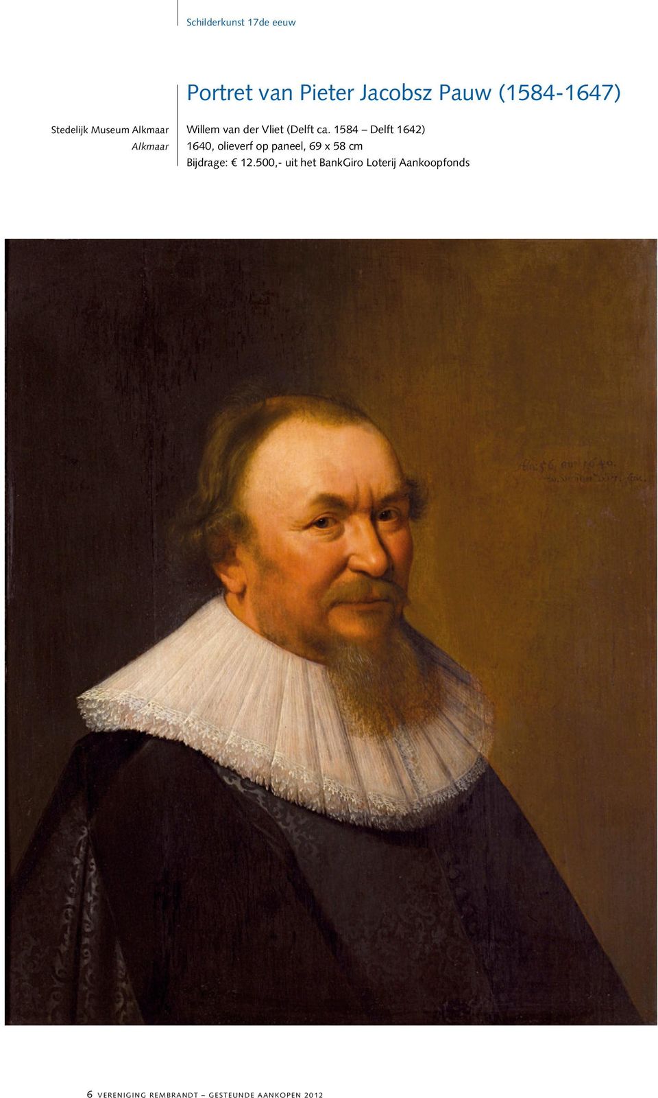 1584 Delft 1642) 1640, olieverf op paneel, 69 x 58 cm Bijdrage: 12.