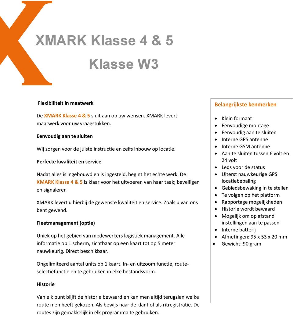 De XMARK Klasse 4 & 5 is klaar voor het uitvoeren van haar taak; beveiligen en signaleren XMARK levert u hierbij de gewenste kwaliteit en service. Zoals u van ons bent gewend.