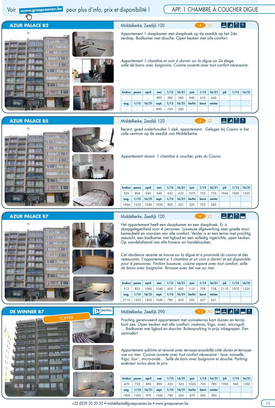 - - - 890 8 8 90 10 - - - - - - 890 79 8 - - - AZUR PALACE B Middelkerke, Zeedijk 10 L Recent, goed onderhouden 1 slpk. appartement.