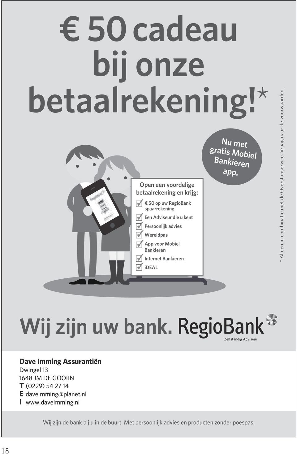 App voor Mobiel Bankieren Internet Bankieren ideal Nu met gratis Mobiel Bankieren app. * Alleen in combinatie met de Overstapservice.