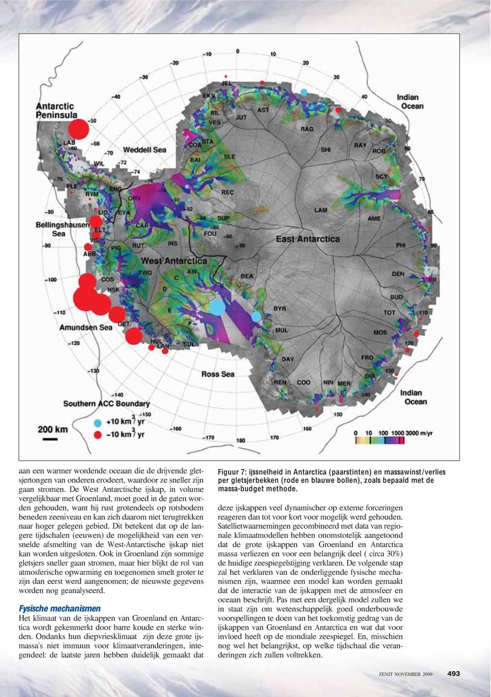 terugtrekken naar hoger gelegen gebied. Dit betekent dat op de langere tijdschalen (eeuwen) de mogelijkheid van een versnelde afsmelting van de West-Antarctische ijskap niet kan worden uitgesloten.