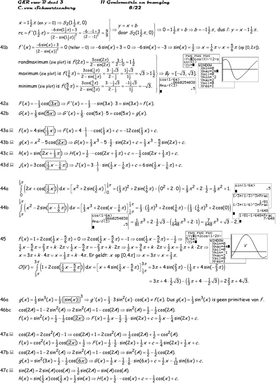 sin( x cos( randmaximum (zie plot is f = = = sin( 0 cos( maximum (zie plot is f = = = = > B sin f = [, ]. cos minimum (zie plot is f = = = =. sin( a F ( x = cos( x F '( x = sin( x = sin( x = f ( x.