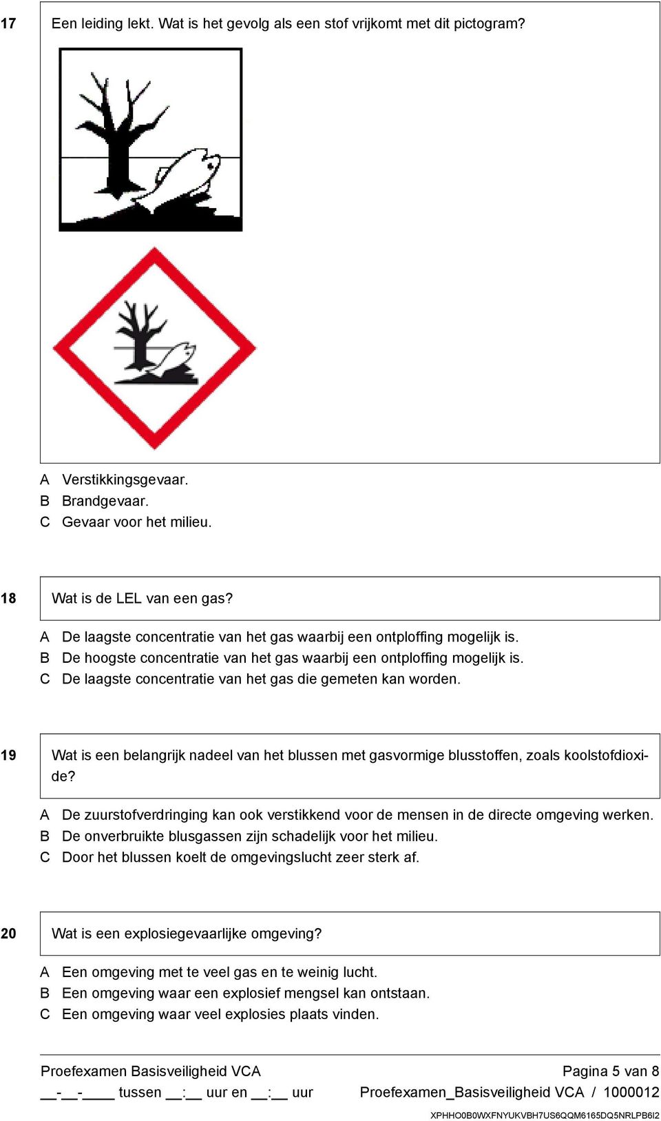 De laagste concentratie van het gas die gemeten kan worden. 19 Wat is een belangrijk nadeel van het blussen met gasvormige blusstoffen, zoals koolstofdioxide?