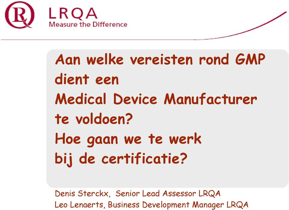 Hoe gaan we te werk bij de certificatie?