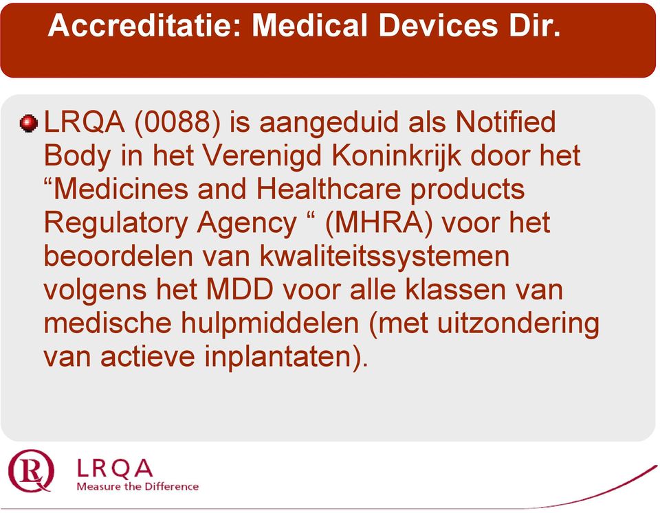 Medicines and Healthcare products Regulatory Agency (MHRA) voor het beoordelen