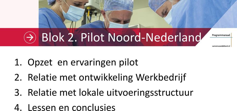 Relatie met ontwikkeling Werkbedrijf 3.