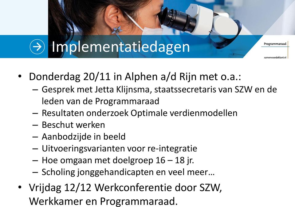 SZW en de leden van de Programmaraad Resultaten onderzoek Optimale verdienmodellen Beschut werken