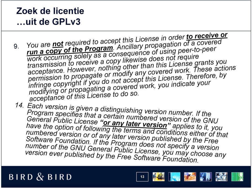 However, nothing other than this License grants you permission to propagate or modify any covered work. These actions infringe copyright if you do not accept this License.