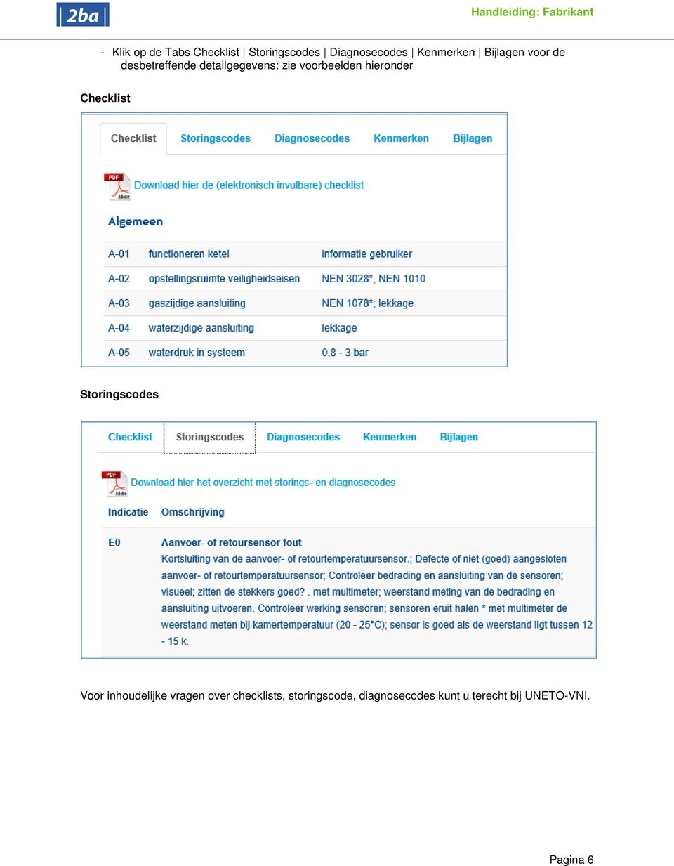 hieronder Checklist Storingscodes Voor inhoudelijke vragen over