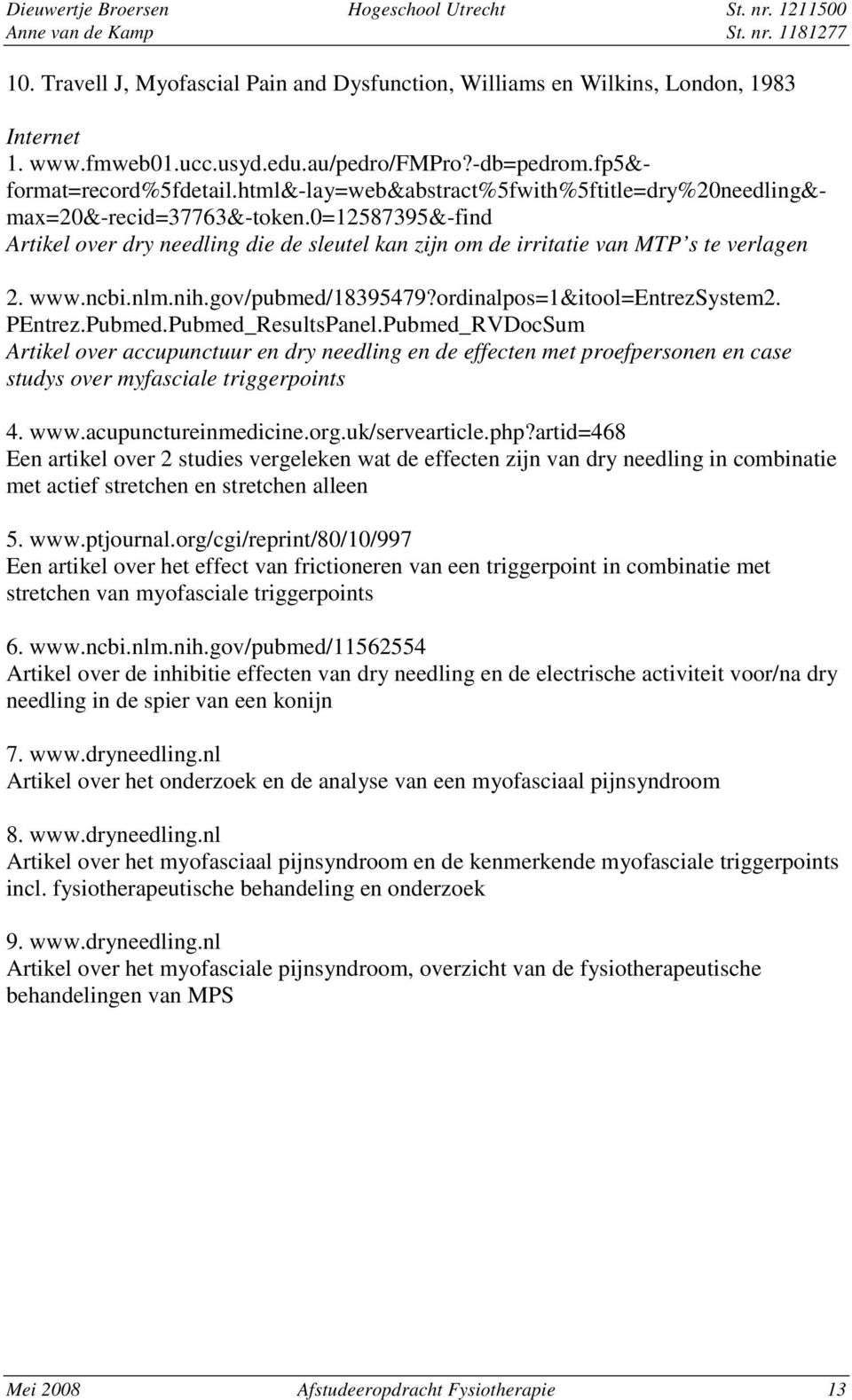 nlm.nih.gov/pubmed/18395479?ordinalpos=1&itool=entrezsystem2. PEntrez.Pubmed.Pubmed_ResultsPanel.