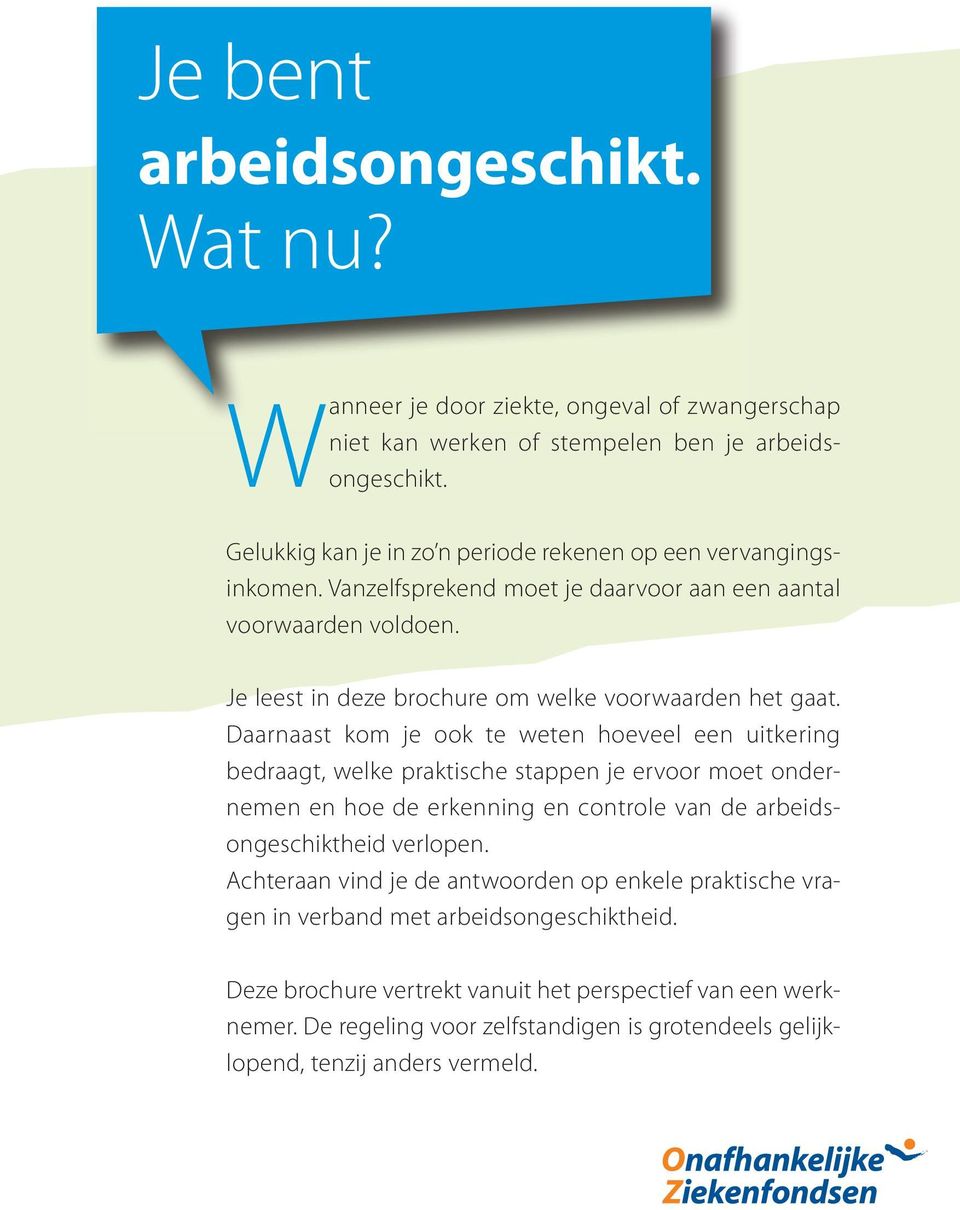 Je leest in deze brochure om welke voorwaarden het gaat.