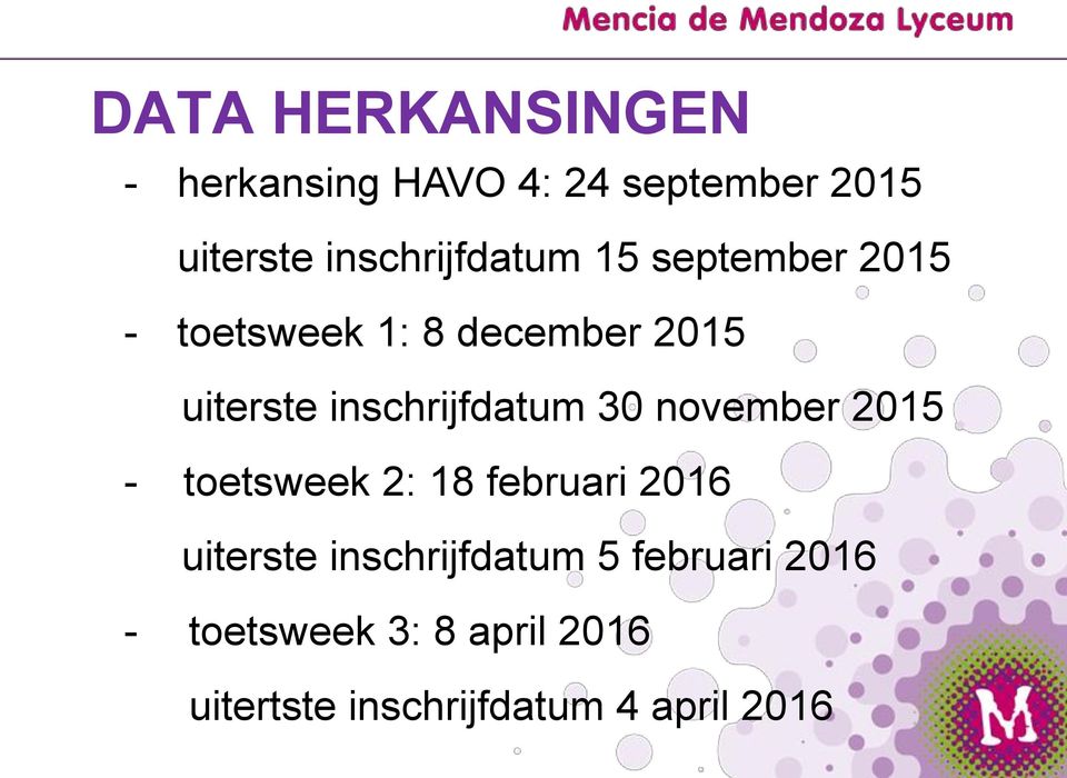 inschrijfdatum 30 november 2015 - toetsweek 2: 18 februari 2016 uiterste