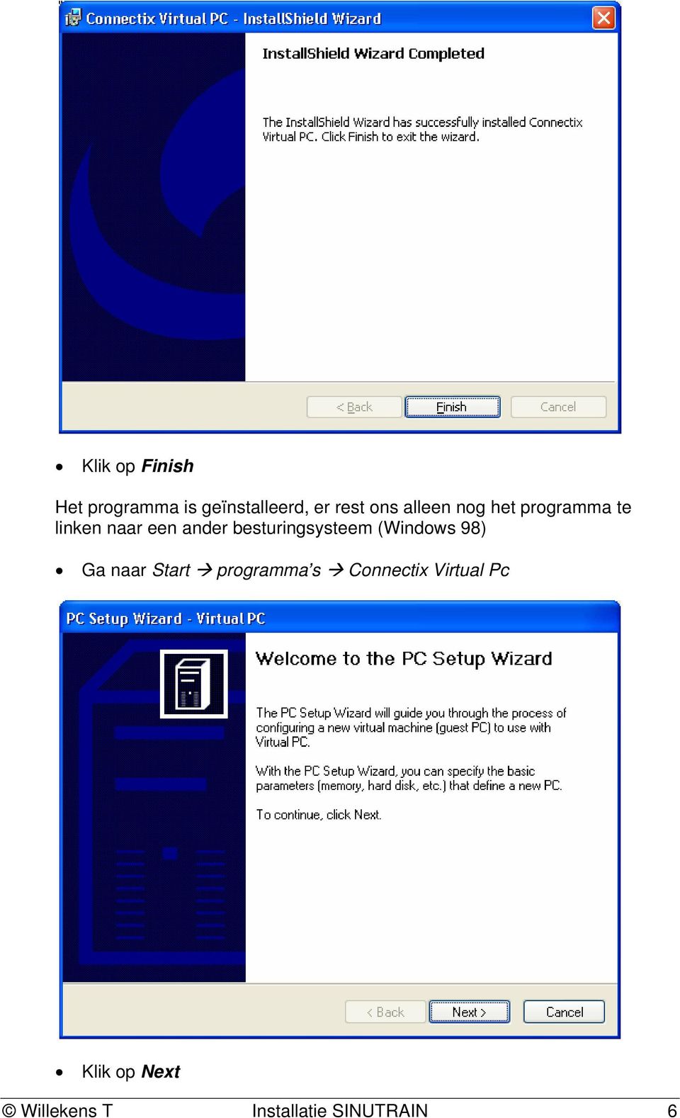besturingsysteem (Windows 98) Ga naar Start programma s