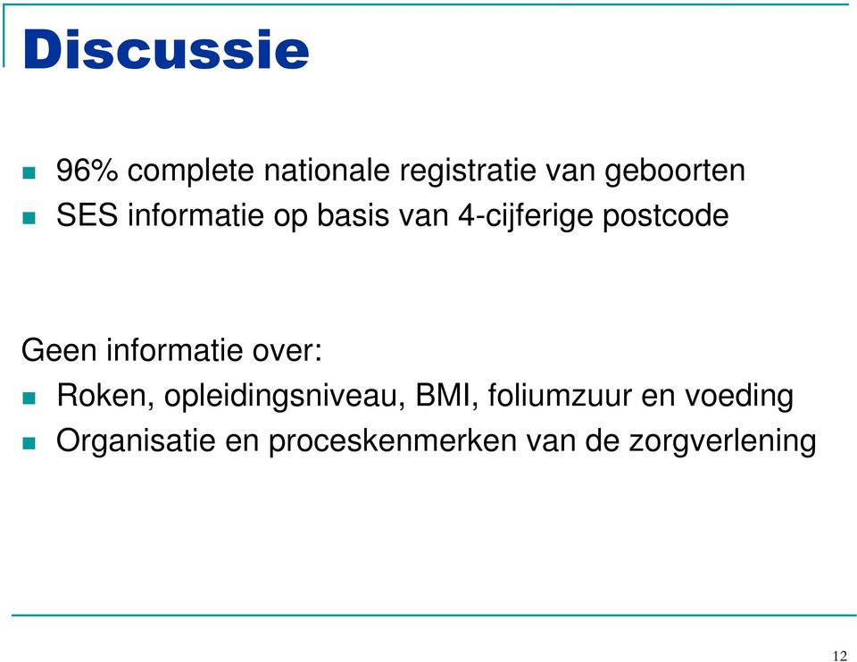 informatie over: Roken, opleidingsniveau, BMI, foliumzuur