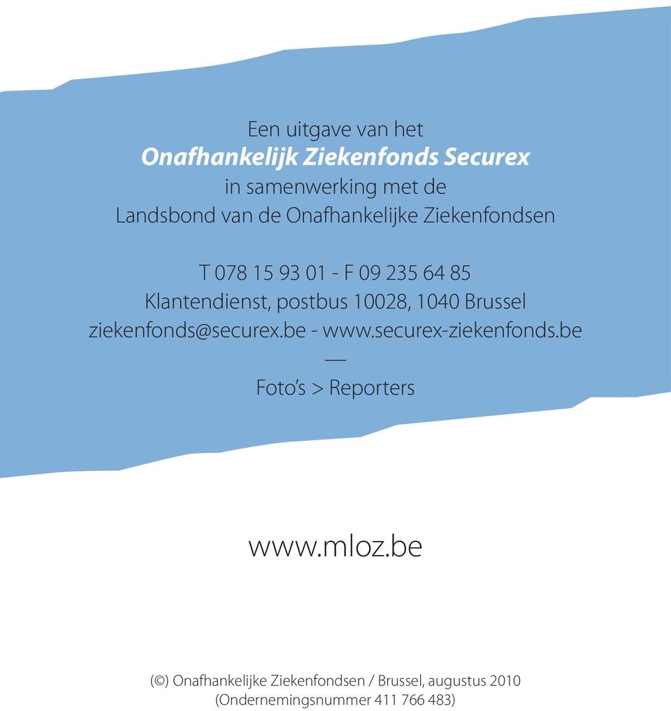 10028, 1040 Brussel ziekenfonds@securex.be - www.securex-ziekenfonds.