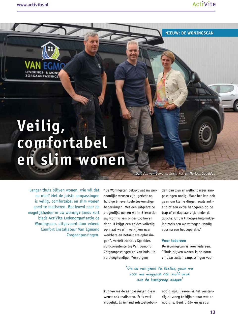 Sinds kort biedt ActiVite Ledenorganisatie de Woningscan, uitgevoerd door erkend Comfort Installateur Van Egmond Zorgaanpassingen.