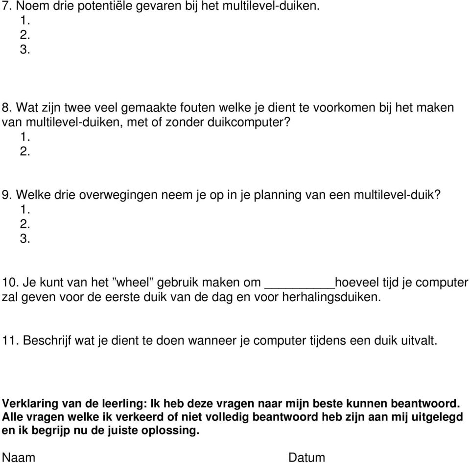 Welke drie overwegingen neem je op in je planning van een multilevel-duik? 10.