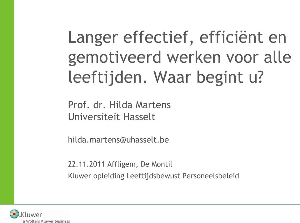 Hilda Martens Universiteit Hasselt hilda.martens@uhasselt.
