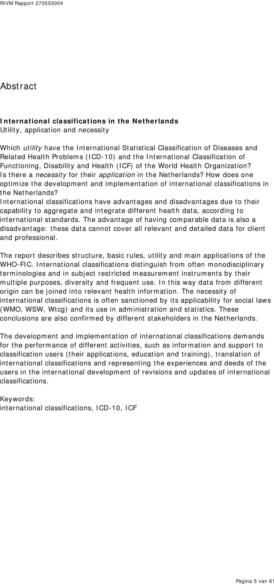 How does one optimize the development and implementation of international classifications in the Netherlands?