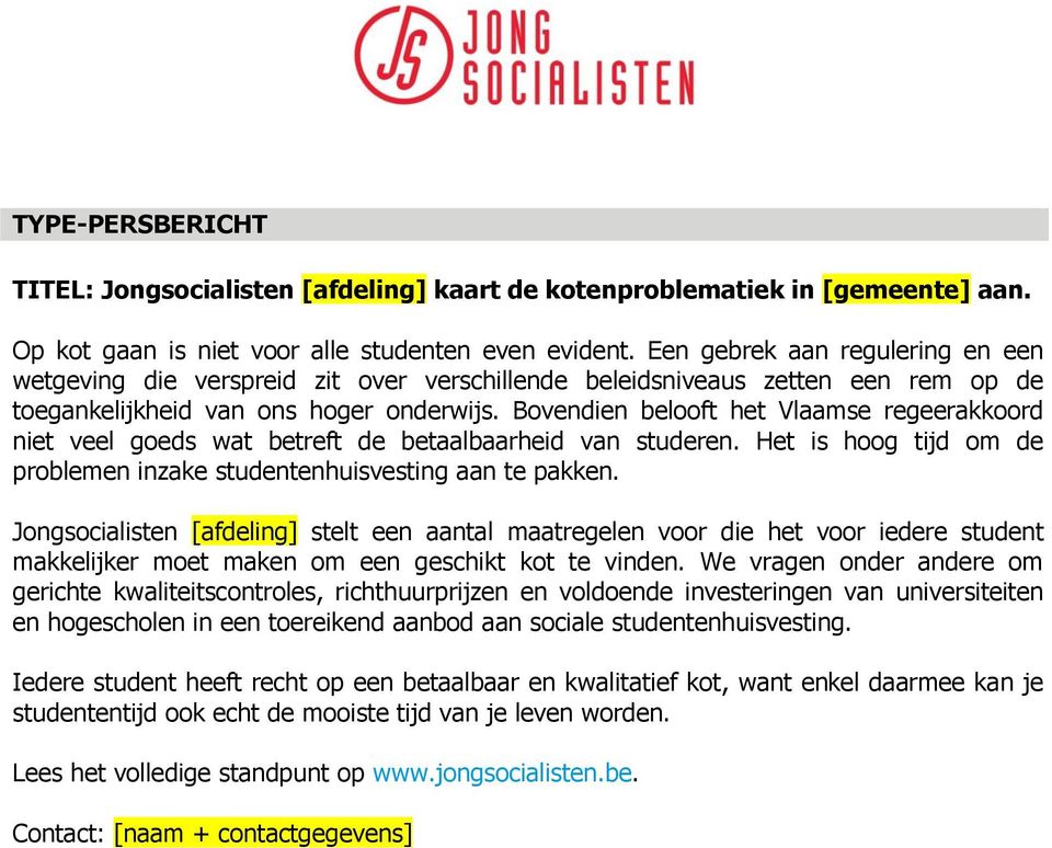 Bovendien belooft het Vlaamse regeerakkoord niet veel goeds wat betreft de betaalbaarheid van studeren. Het is hoog tijd om de problemen inzake studentenhuisvesting aan te pakken.
