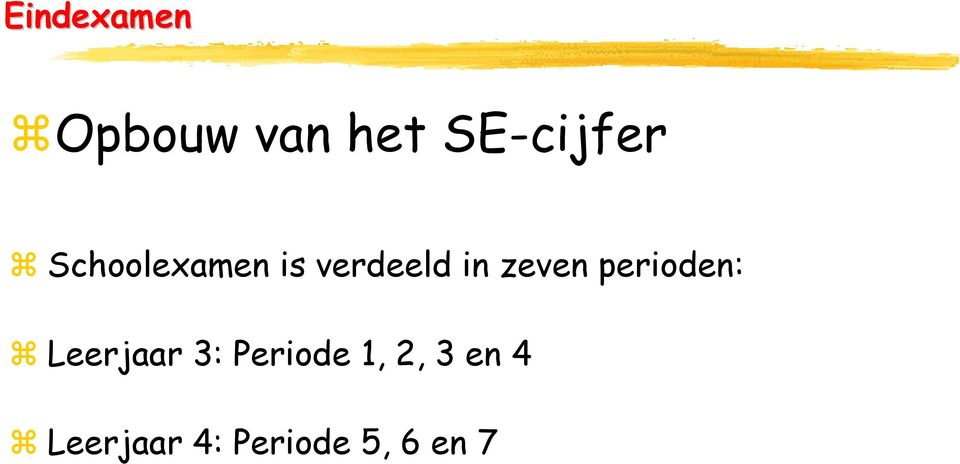 perioden: Leerjaar 3: Periode 1, 2,