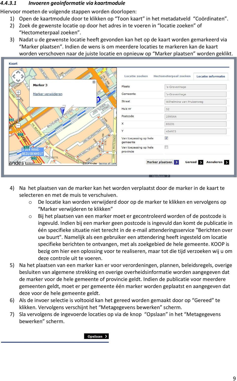 3) Nadat u de gewenste locatie heeft gevonden kan het op de kaart worden gemarkeerd via Marker plaatsen.