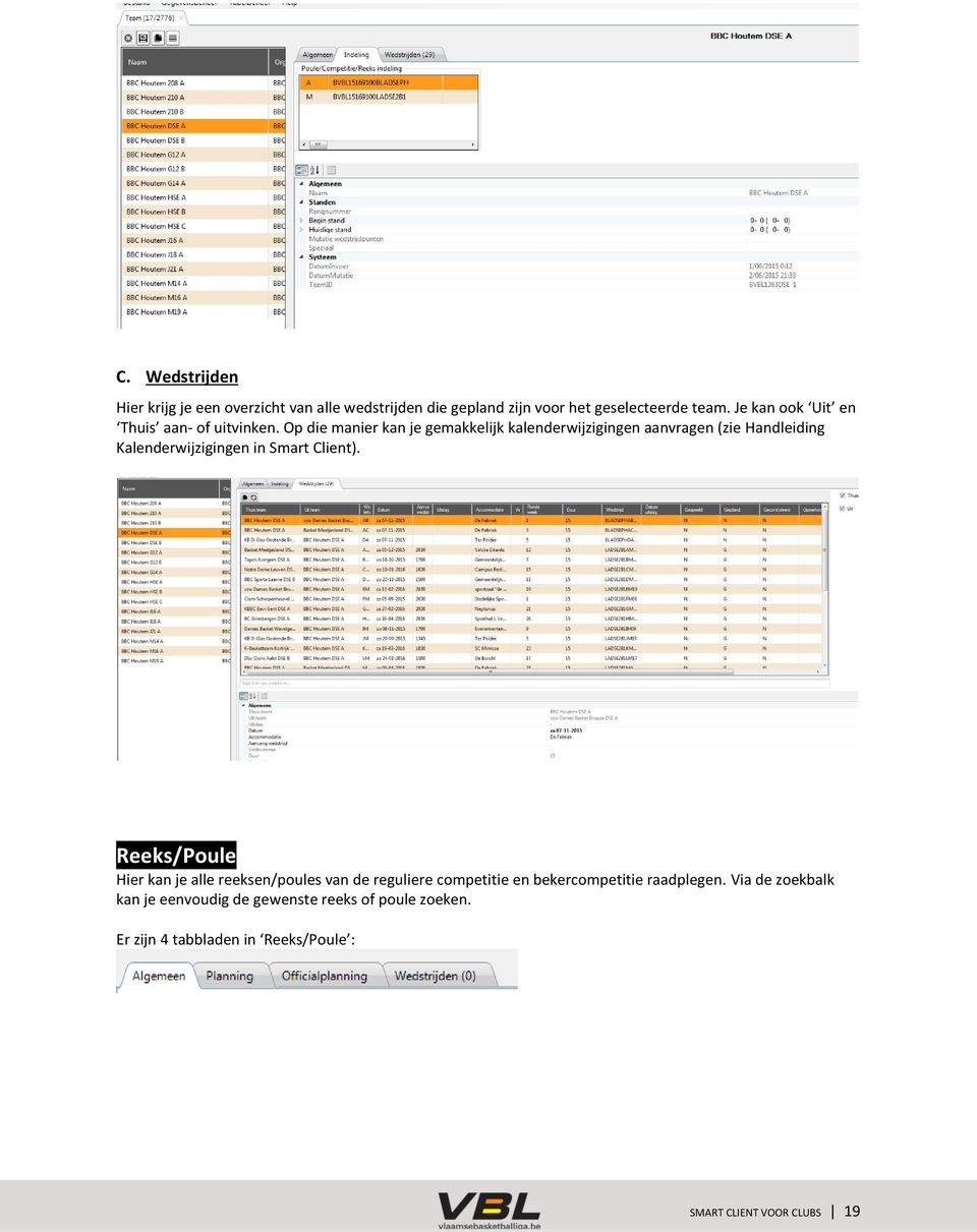 Op die manier kan je gemakkelijk kalenderwijzigingen aanvragen (zie Handleiding Kalenderwijzigingen in Smart Client).