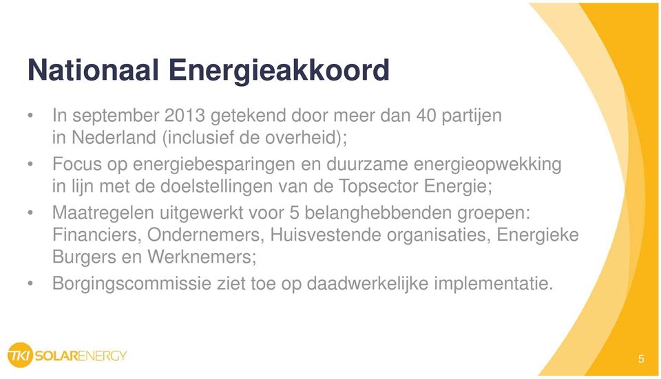 Topsector Energie; Maatregelen uitgewerkt voor 5 belanghebbenden groepen: Financiers, Ondernemers,