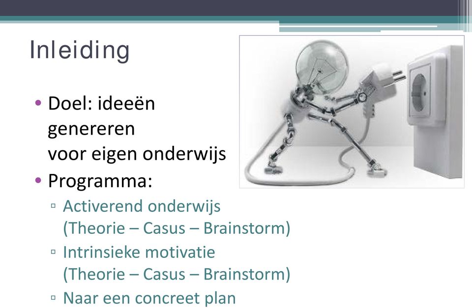 (Theorie Casus Brainstorm) Intrinsieke