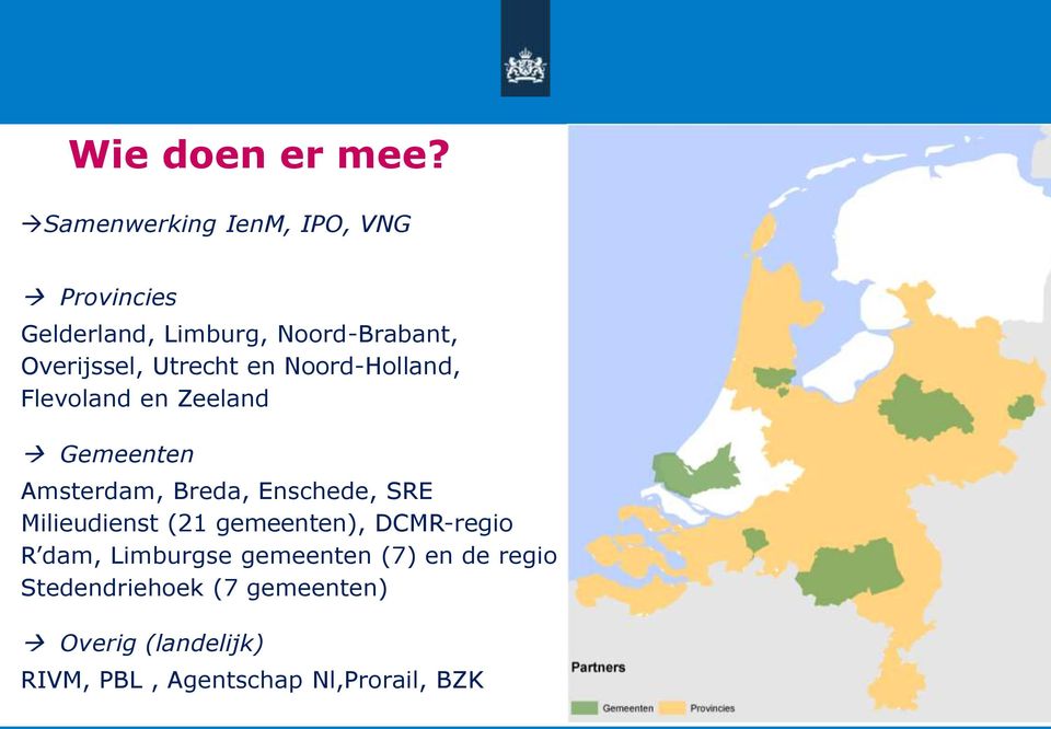 Utrecht en Noord-Holland, Flevoland en Zeeland Gemeenten Amsterdam, Breda, Enschede, SRE