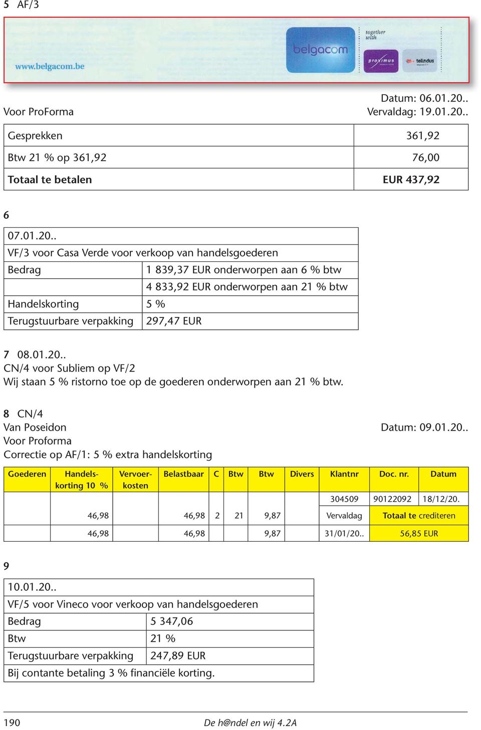 . Gesprekken 361,92 Btw 21 % op 361,92 76,00 Totaal te betalen EUR 437,92 6 07.01.20.