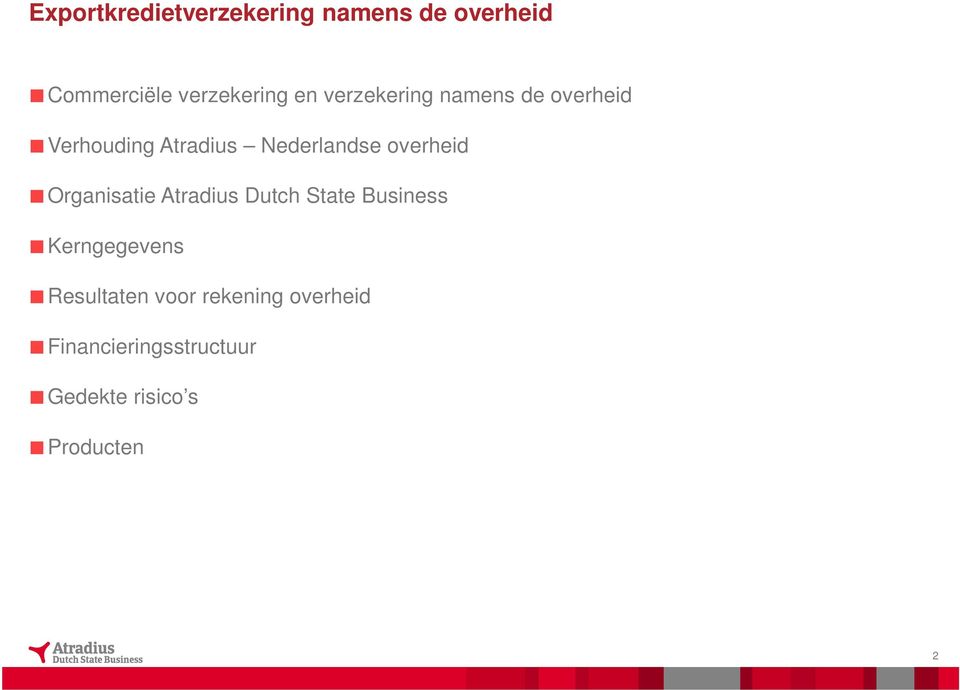 overheid Organisatie Atradius Dutch State Business Kerngegevens