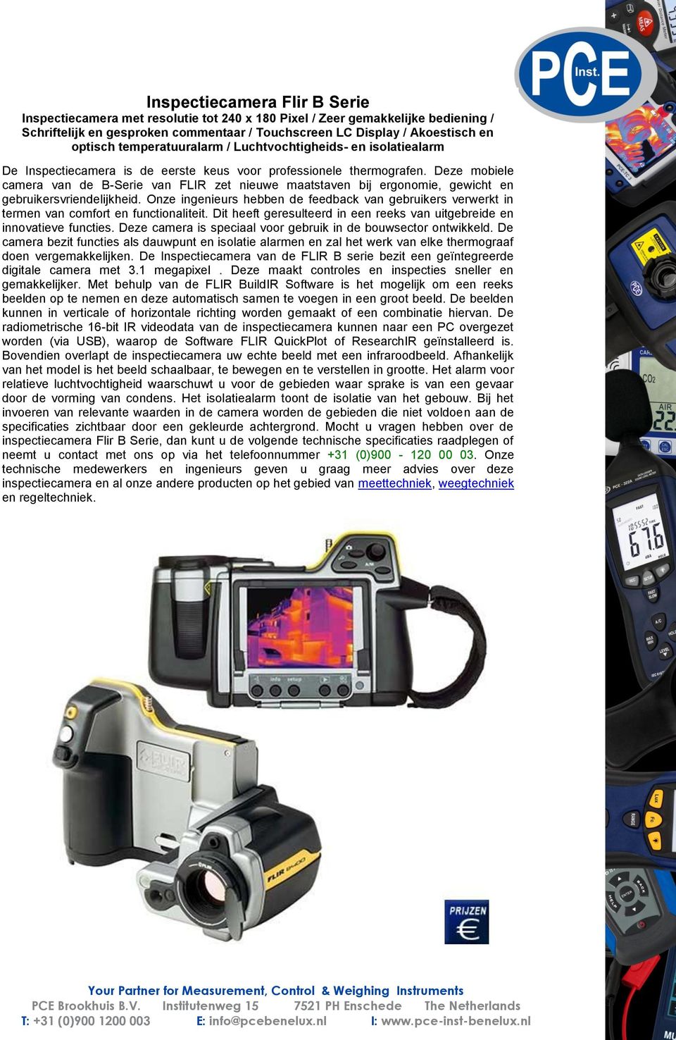 Deze mobiele camera van de B-Serie van FLIR zet nieuwe maatstaven bij ergonomie, gewicht en gebruikersvriendelijkheid.