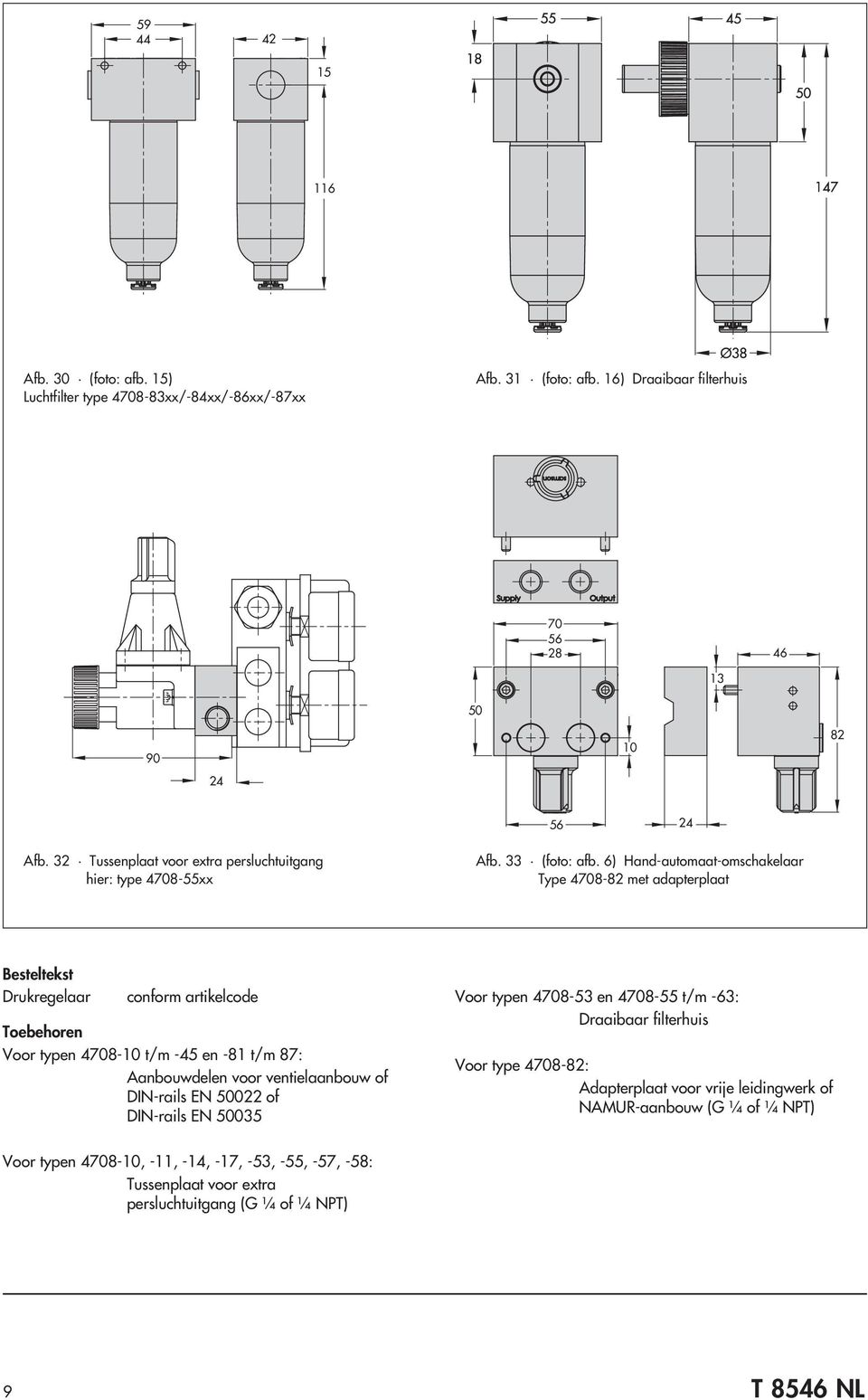 6) Hand-automaat-omschakelaar Type 478-8 met adapterplaat Besteltekst Drukregelaar conform artikelcode Toebehoren Voor typen 478- t/m -4 en -8 t/m 87: Aanbouwdelen voor