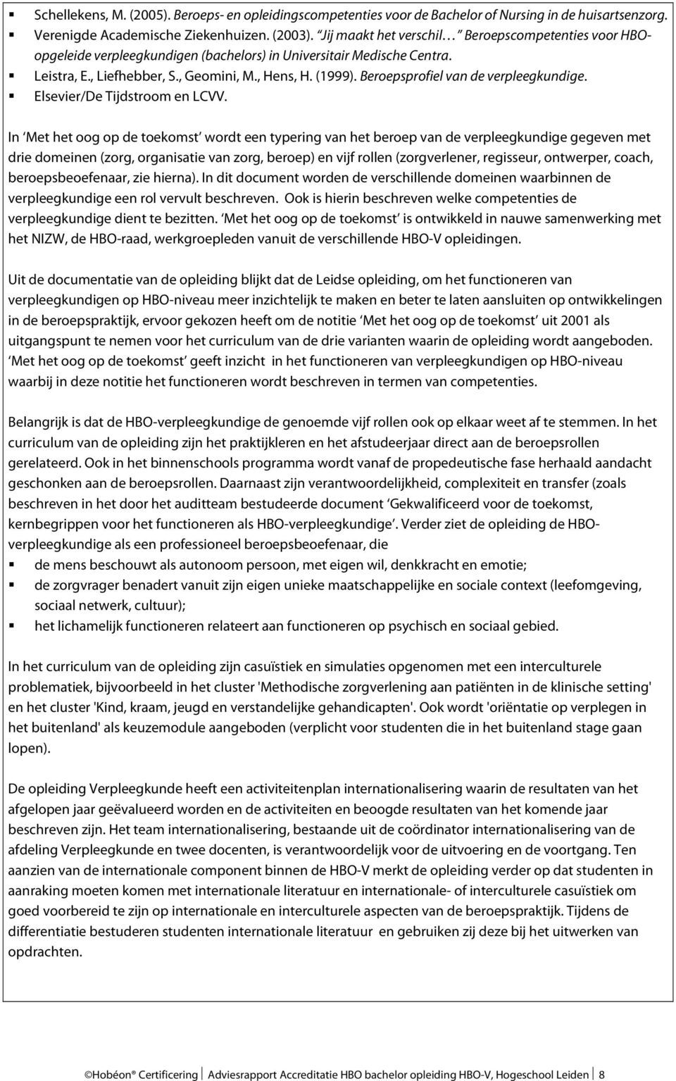 Beroepsprofiel van de verpleegkundige. Elsevier/De Tijdstroom en LCVV.