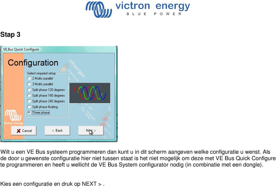 Als de door u gewenste configuratie hier niet tussen staat is het niet mogelijk om deze met