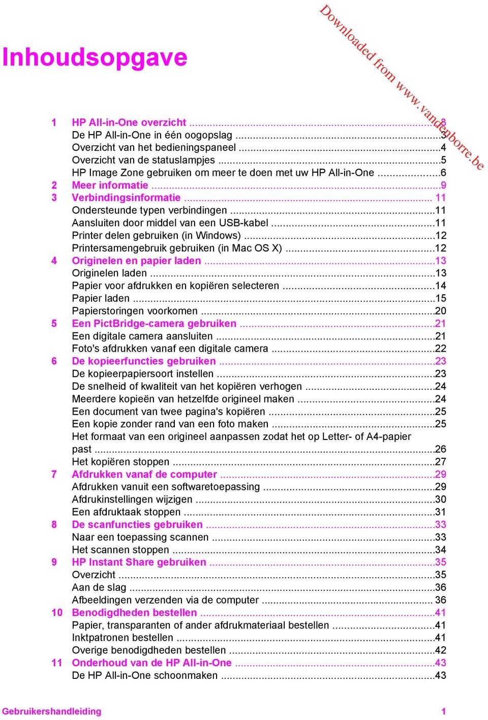 ..11 Printer delen gebruiken (in Windows)...12 Printersamengebruik gebruiken (in Mac OS X)...12 4 Originelen en papier laden...13 Originelen laden...13 Papier voor afdrukken en kopiëren selecteren.