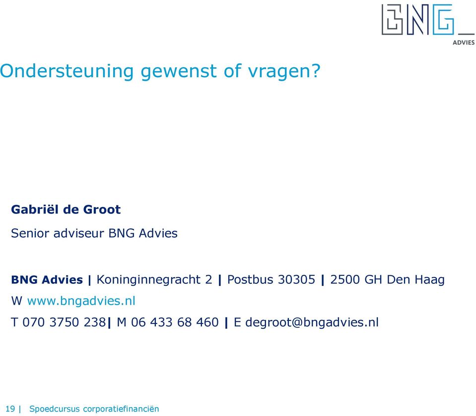 Advies Koninginnegracht 2 Postbus 30305 2500 GH Den