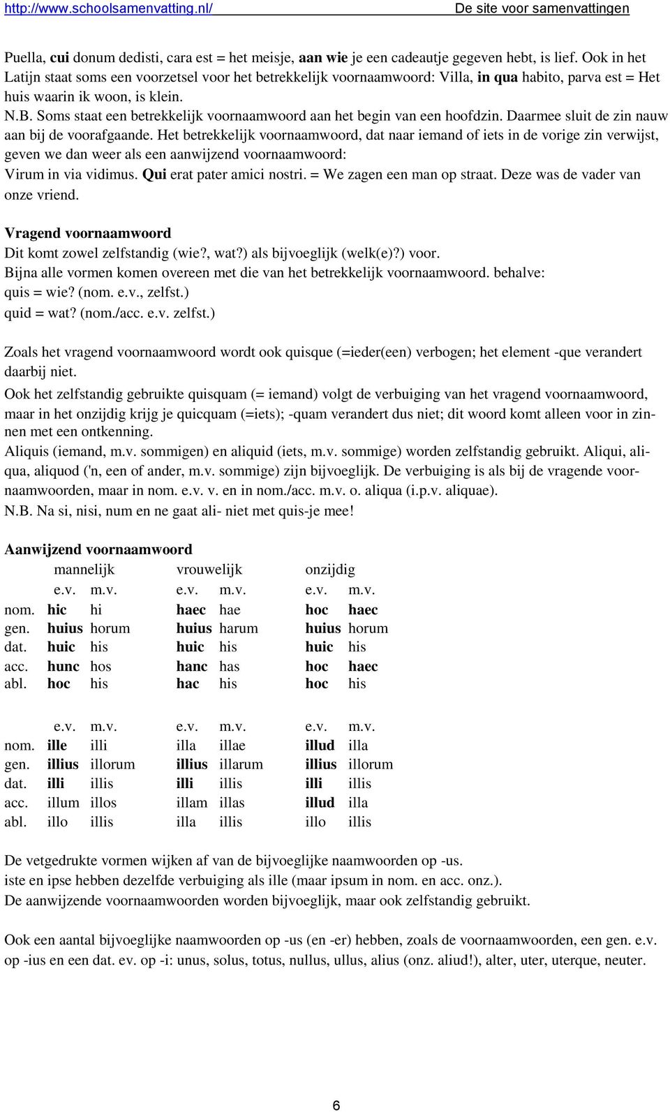 Soms staat een betrekkelijk voornaamwoord aan het begin van een hoofdzin. Daarmee sluit de zin nauw aan bij de voorafgaande.