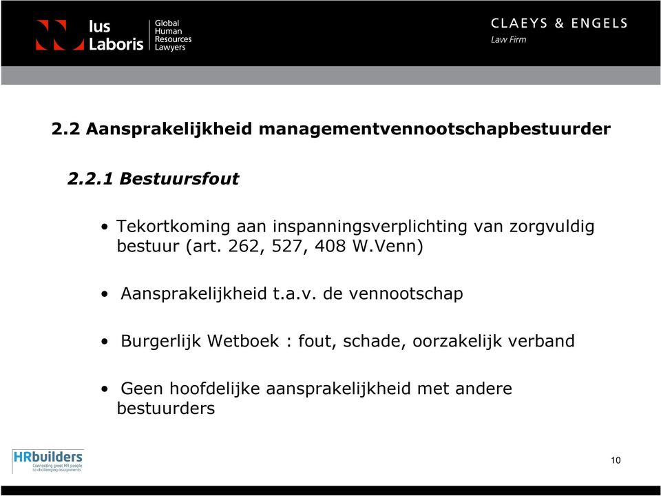 262, 527, 408 W.Venn) Aansprakelijkheid t.a.v.