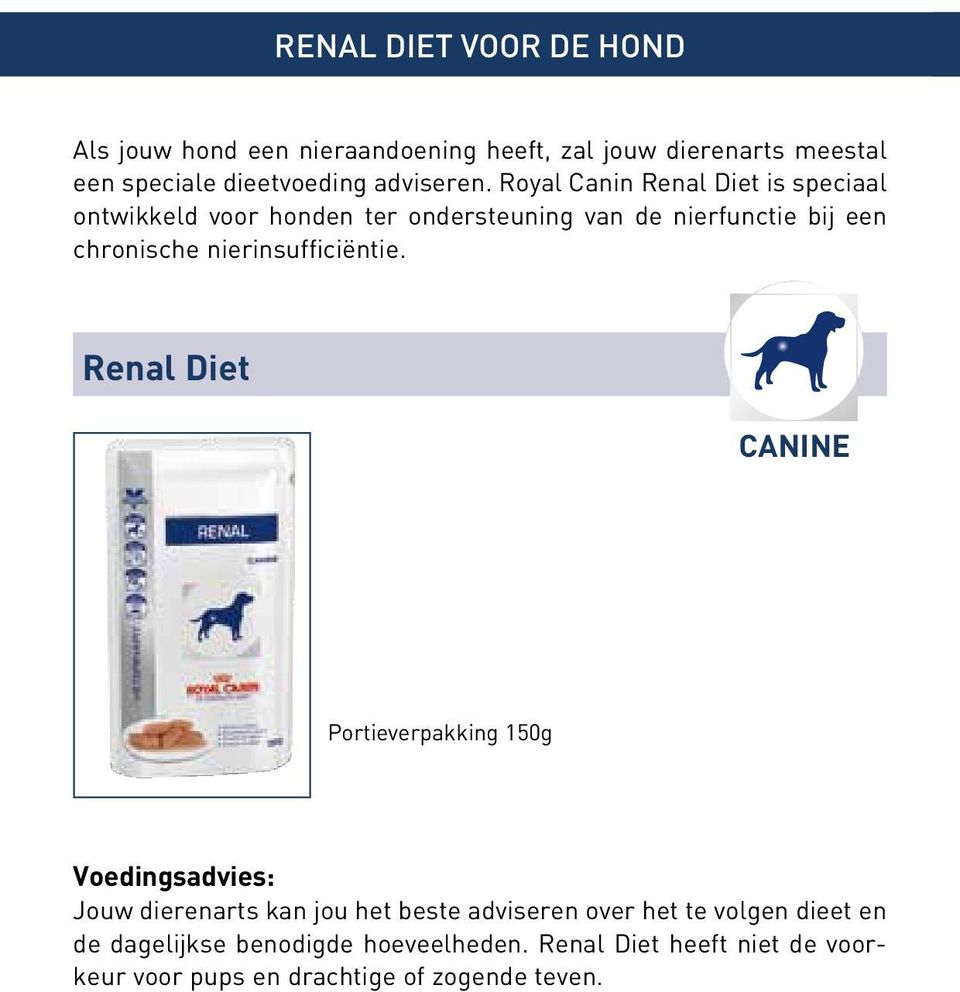 Royal Canin Renal Diet is speciaal ontwikkeld voor honden ter ondersteuning van de nierfunctie bij een chronische
