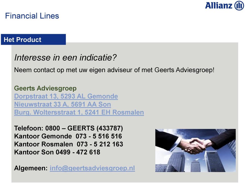 Geerts Adviesgroep Dorpstraat 13, 5293 AL Gemonde Nieuwstraat 33 A, 5691 AA Son Burg.