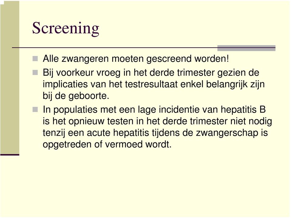 belangrijk zijn bij de geboorte.