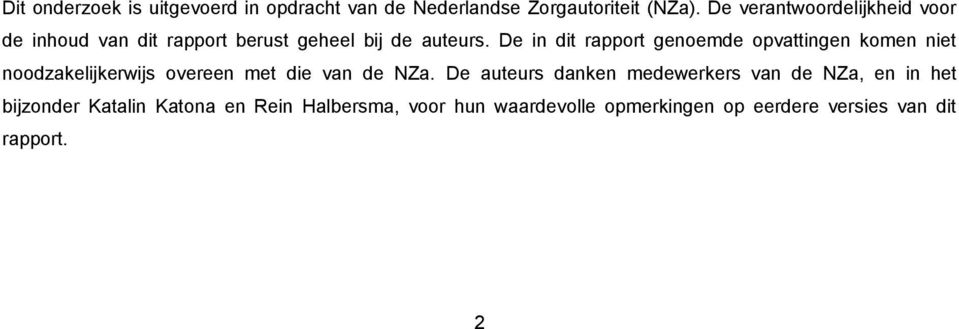 De in dit rapport genoemde opvattingen komen niet noodzakelijkerwijs overeen met die van de NZa.