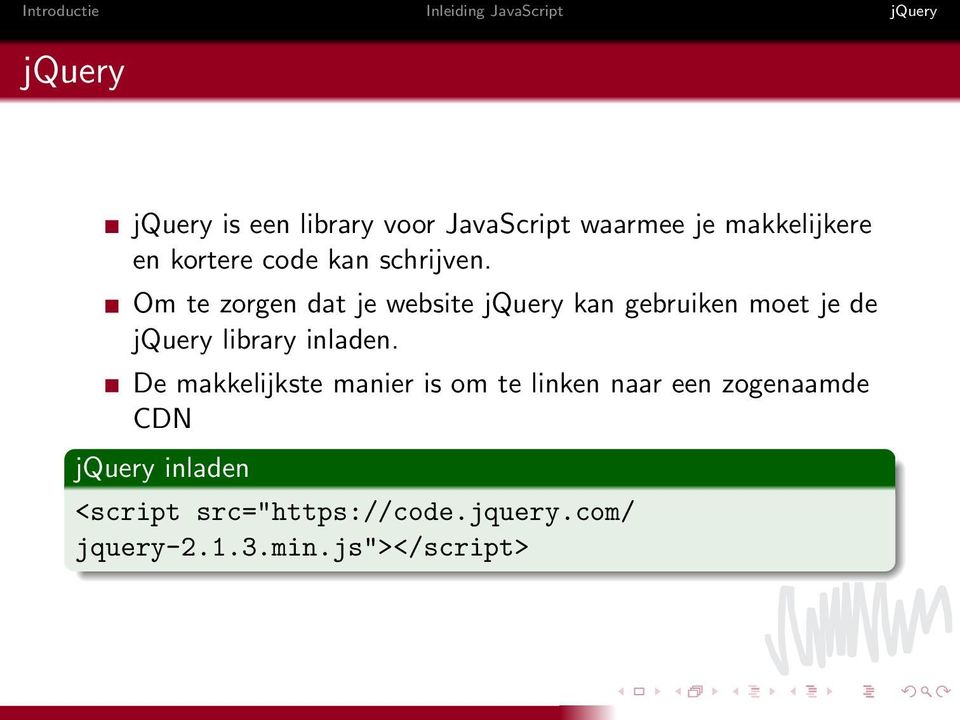 Om te zorgen dat je website jquery kan gebruiken moet je de jquery library inladen.