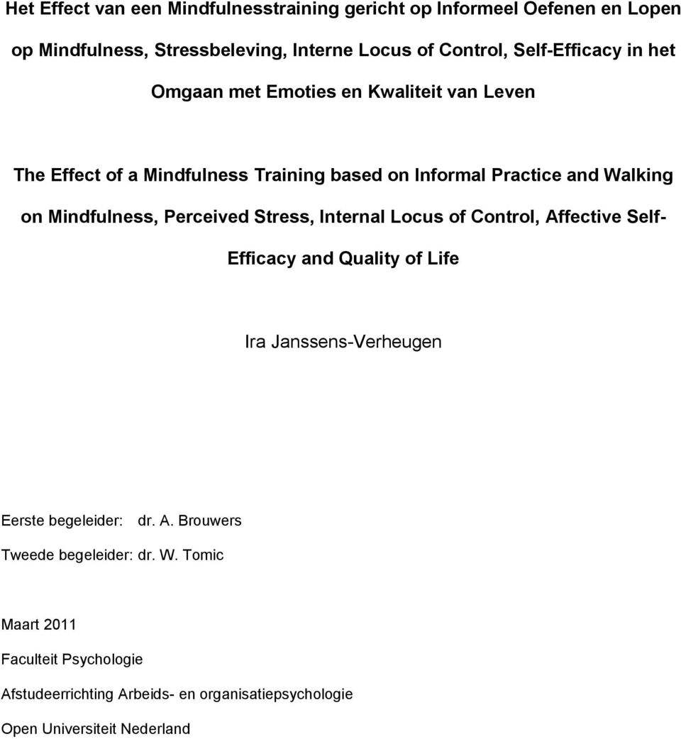 Mindfulness, Perceived Stress, Internal Locus of Control, Affective Self- Efficacy and Quality of Life Ira Janssens-Verheugen Eerste begeleider: