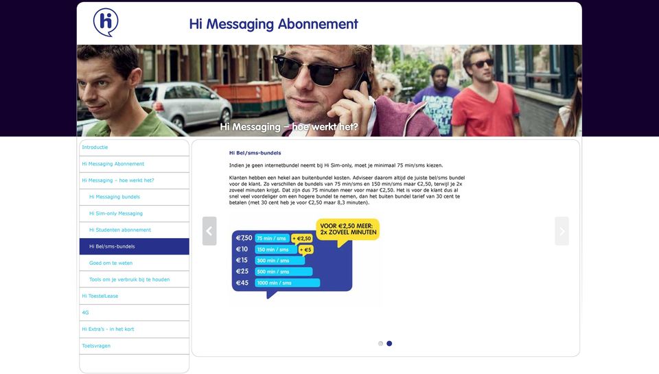 Zo verschillen de bundels van 75 min/sms en 150 min/sms maar 2,50, terwijl je 2x zoveel minuten krijgt. Dat zijn dus 75 minuten meer voor maar 2,50.