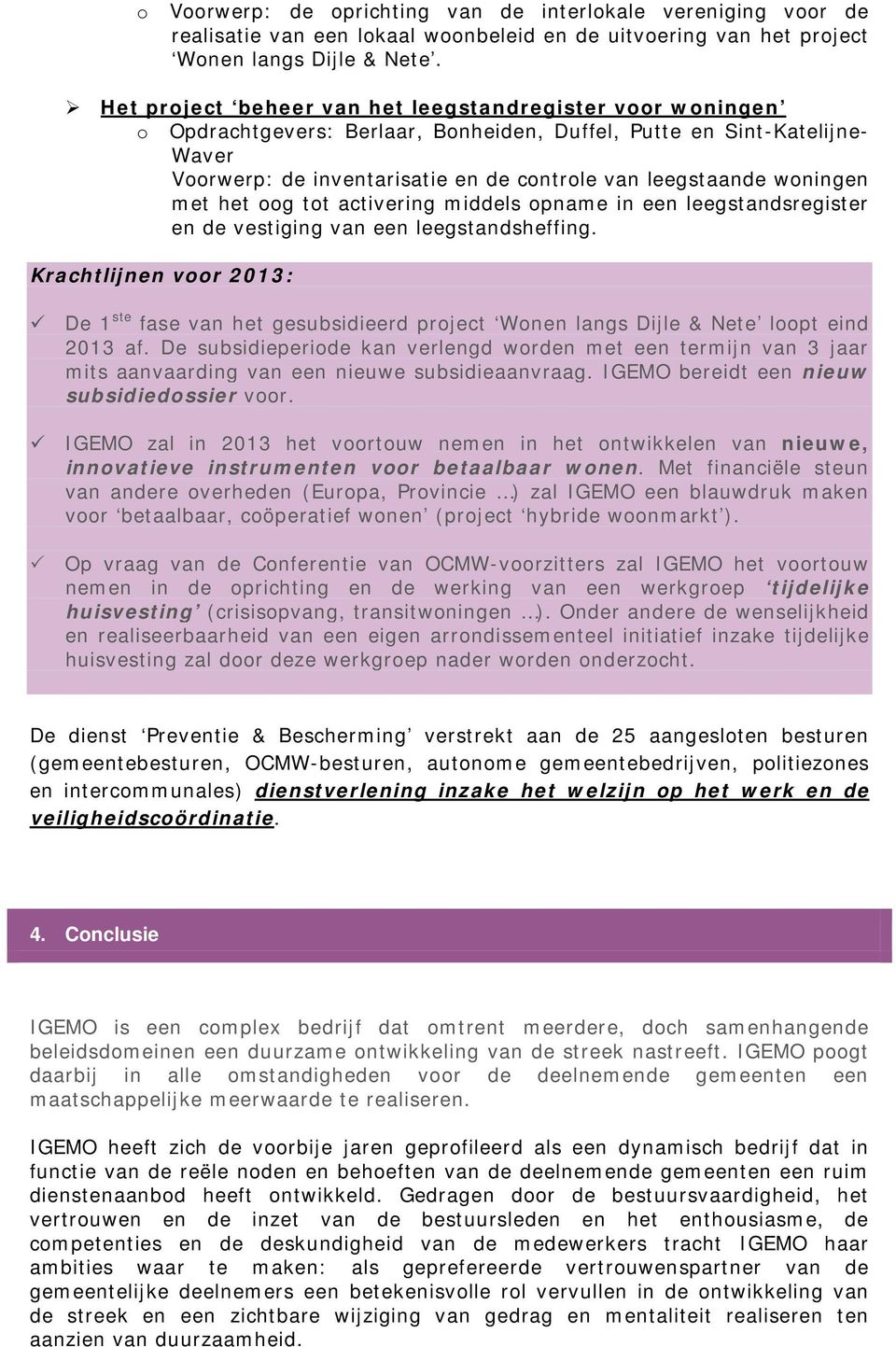 woningen met het oog tot activering middels opname in een leegstandsregister en de vestiging van een leegstandsheffing.