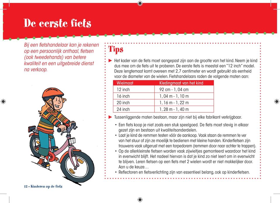 Deze lengtemaat komt overeen met 2,7 centimeter en wordt gebruikt als eenheid voor de diameter van de wielen.