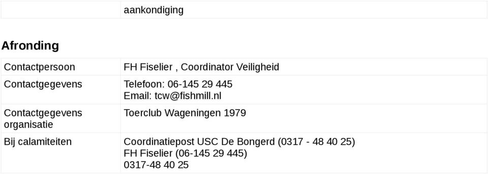 nl Contactgegevens organisatie Toerclub Wageningen 1979 Bij calamiteiten